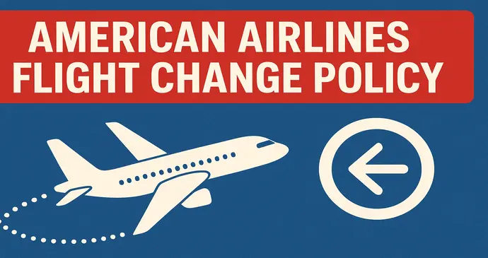 American Airlines Flight Change Policy_202511122039.webp